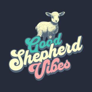 Good Shepherd Vibes T-Shirt