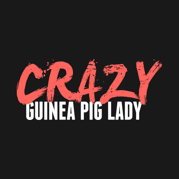 Crazy Guinea Pig Lady | Funny Gift by MeatMan