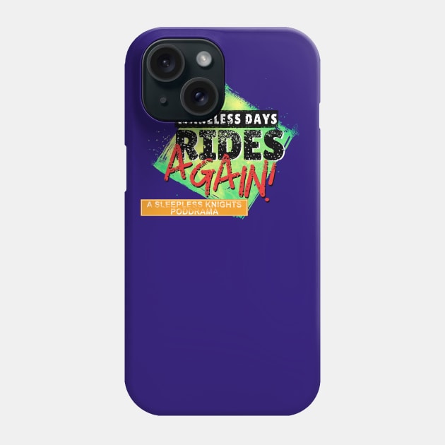 THE WAKELESS DAYS RIDES AGAIN - A Sleepless Knights PodDrama Phone Case by OSI 74