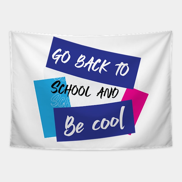 Go back to school and be cool Tapestry by Dirrastore