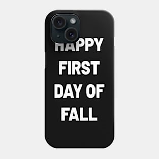 FIRST DAY OF FALL Phone Case