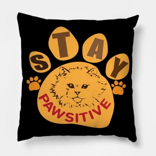 Cat Art - Stay Pawsitive Pillow