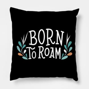 Born to roam Pillow