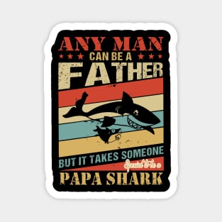 Any Man Can Be A Papa Shark Magnet