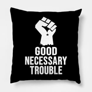 Good Necessary Trouble Pillow