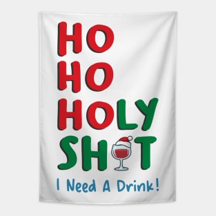 Ho Ho Holy Shit I Need A Drink Tapestry