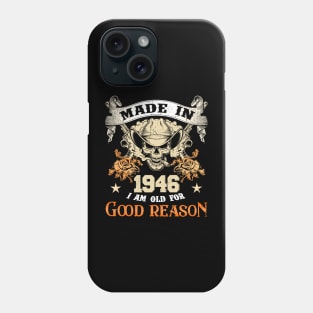 Skull Made In 1946 I Am Old For Good Reason Phone Case