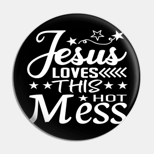 Jesus Loves This Hot Mess Pin