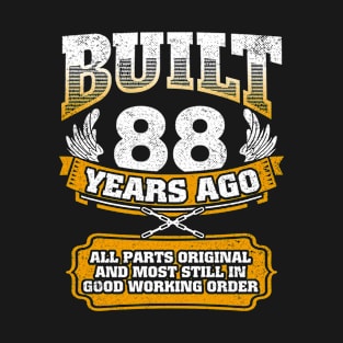 Built 88 Years Ago-All Parts Original Gifts 88th Birthday T-Shirt