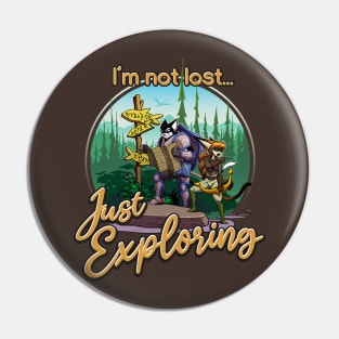 I'm Not Lost Just Exploring Pin