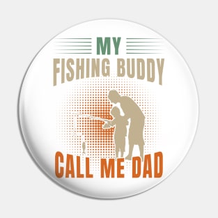 my fishing baddy call me dad Pin