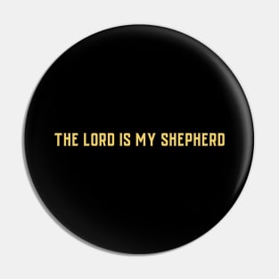 The LORD is my shepherd Pin