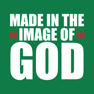 MADE IN THE IMAGE OF GOD T-Shirt