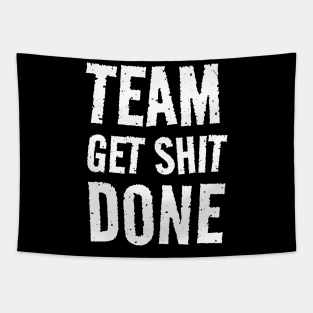 Team Get Shit Done - Textured Grunge Tapestry