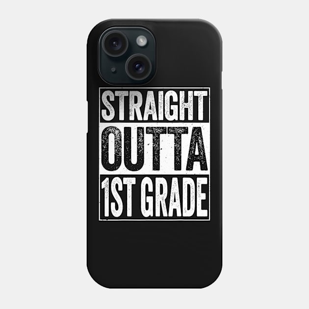 Straight Outta 1St Grade Tshirt Funny First Grade Gift Phone Case by lohstraetereva