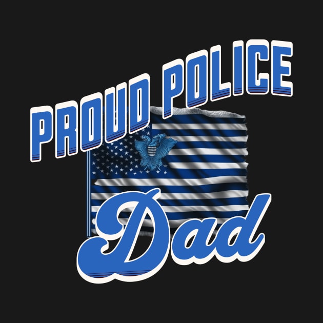 Proud Police Dad by KysonKnoxxProPrint