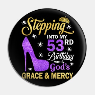 Stepping Into My 53rd Birthday With God's Grace & Mercy Bday Pin