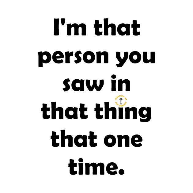 I'm That Person You Saw in That Thing That One Time by Invasion of the Remake