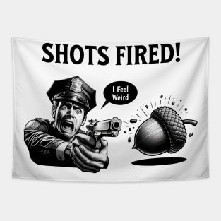 Shots Fired Scared Cop Tapestry