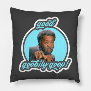 Get You Some of Grady's Good Goobily Goop! Pillow