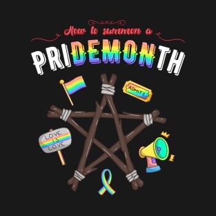 How to summon Pridemonth the Gay Demon T-Shirt