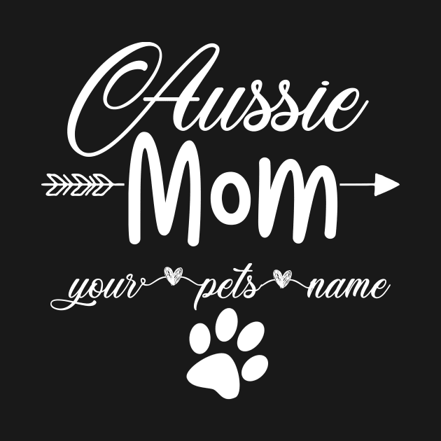 Aussie Mom Your Pets Name by Pelman