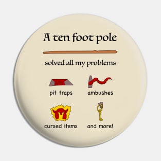 A Ten Foot Pole Solved All My Problems RPG Humor Pin