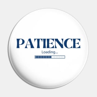 Patience is loading Pin