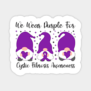 We Wear Purple For Cystic Fibrosis Awareness Magnet