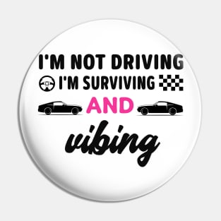 I'm not driving I'm surviving and vibing Pin