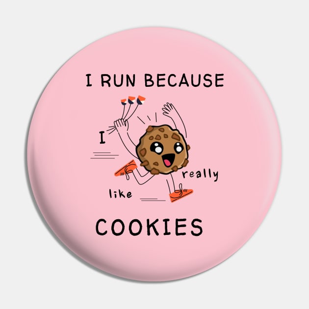 I run because I really like cookies Pin by Dogefellas