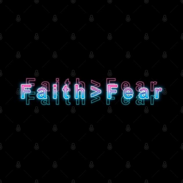 Faith is Greater Than Fear by Sanzida Design