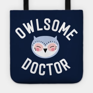 Owlsome Doctor Pun - Funny Gift Idea Tote