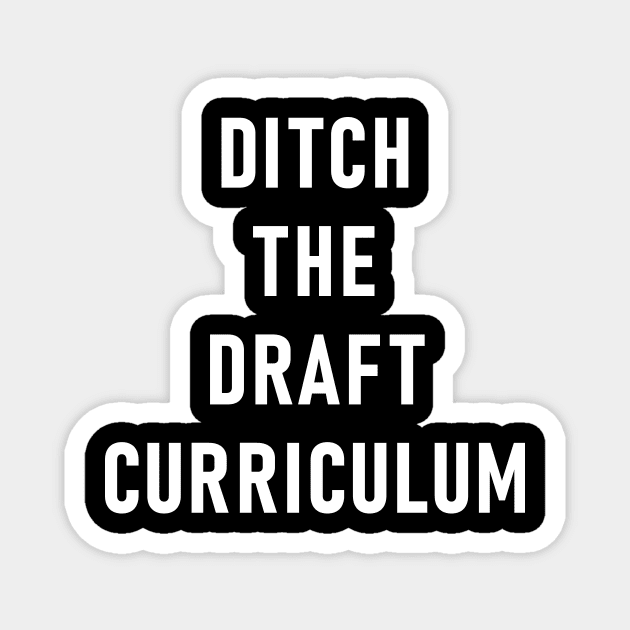 Ditch The Draft Curriculum Magnet by Lasso Print