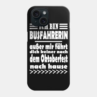 Busfahrerin Bus Frauen lustiger Spruch Beruf Phone Case