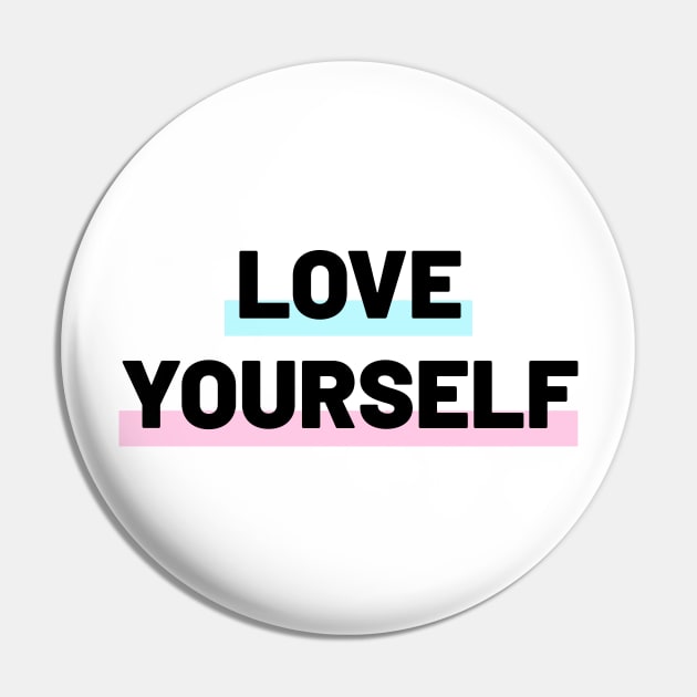 Love Yourself Pin by lowercasev