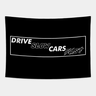 Drive Slow Cars Fast Tapestry