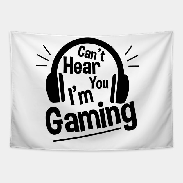 Headset Can't Hear You I'm Gaming - Funny Gamer Gift Tapestry by zerouss