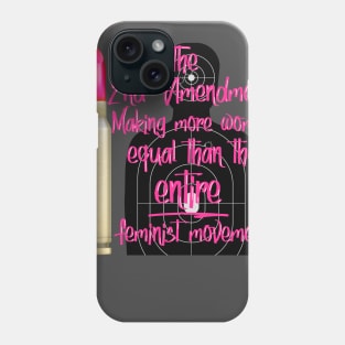 2nd Amendment Making More Women Equal Phone Case