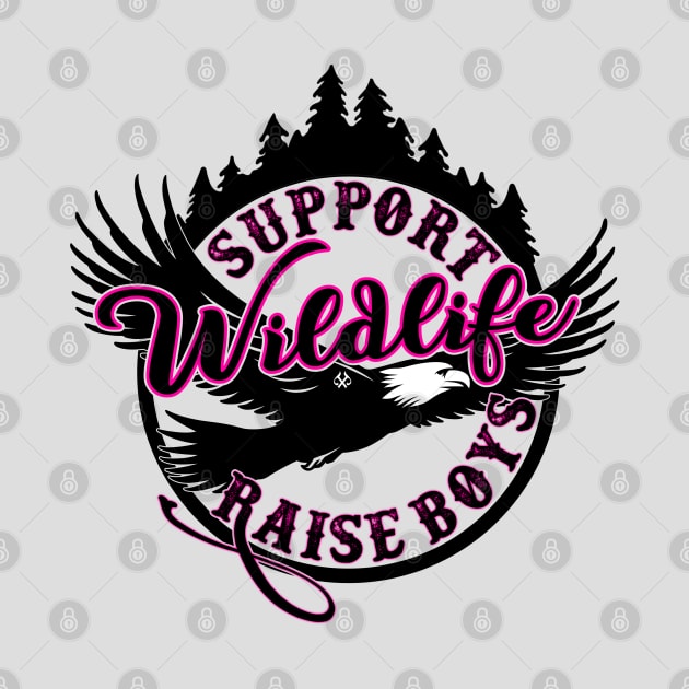 Support Wildlife Raise Boys Pink by Turnbill Truth Designs