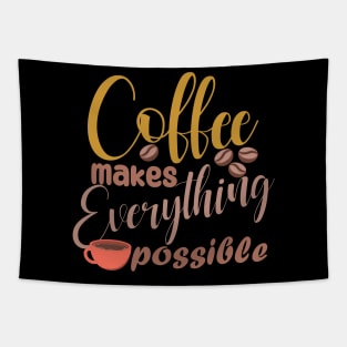 coffee makes evrything possible Tapestry