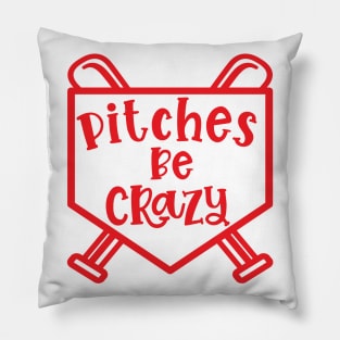 Pitches Be Crazy Baseball Softball Funny Cute Pillow