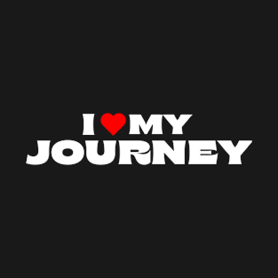 I Love My Journey T-Shirt