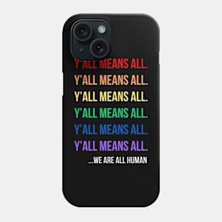 Y'all Means ALL Phone Case