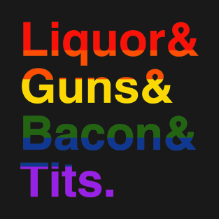 LGBT Liquor Bacon Guns Tits T-Shirt