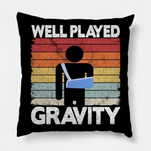 Broken Arm Surgery Get Well Played Gravity Funny Pillow