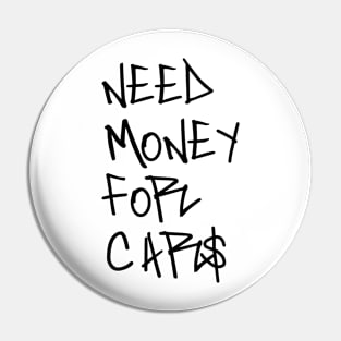 Need money for cars Pin