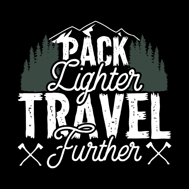 Pack Lighter Travel Further by thingsandthings