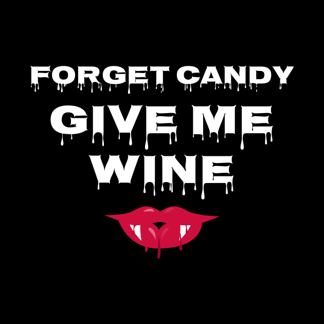 Forget Candy Give Me Wine Halloween Party by JustPick