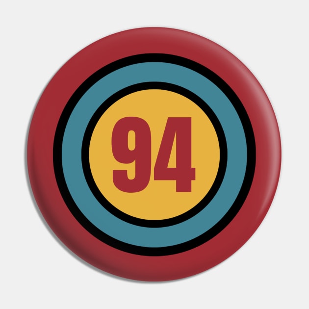 The Number 94 - ninety four - ninety fourth - 94th Pin by Siren Seventy One